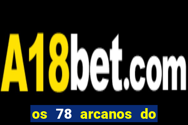 os 78 arcanos do tarot e seus significados pdf